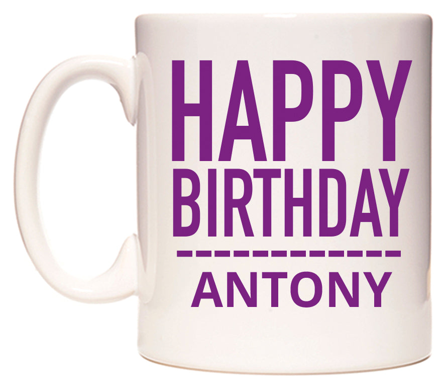 This mug features Happy Birthday Antony (Plain Purple)