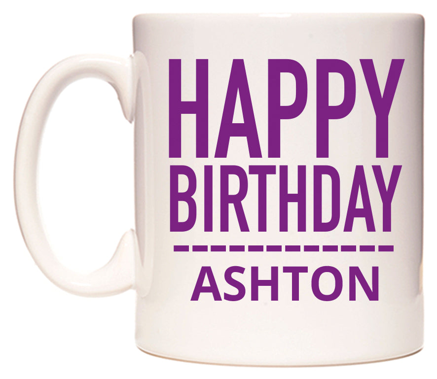 This mug features Happy Birthday Ashton (Plain Purple)