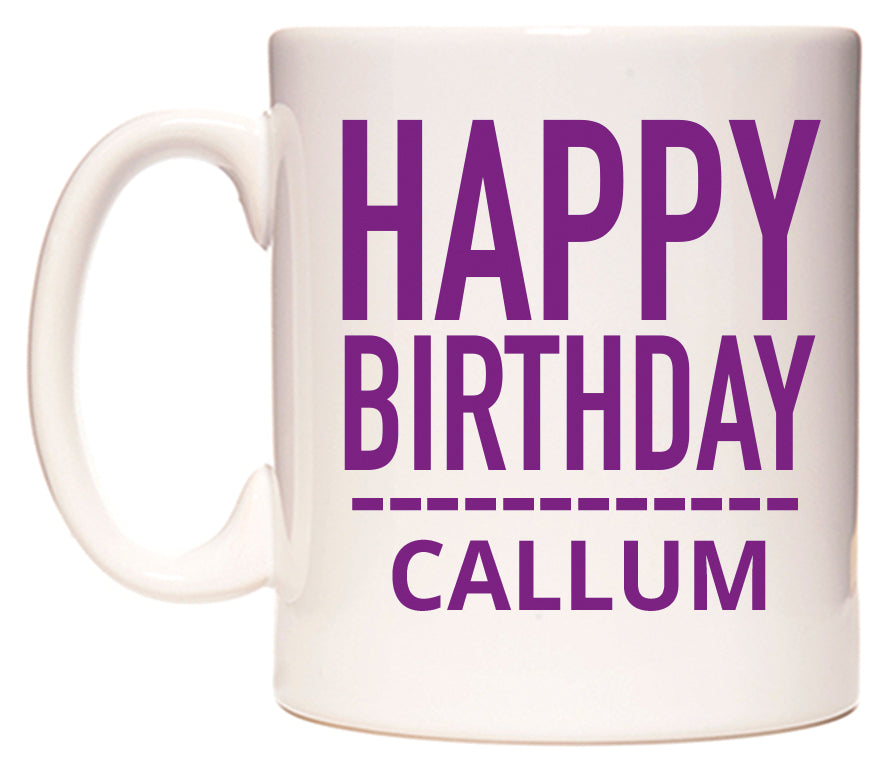 This mug features Happy Birthday Callum (Plain Purple)