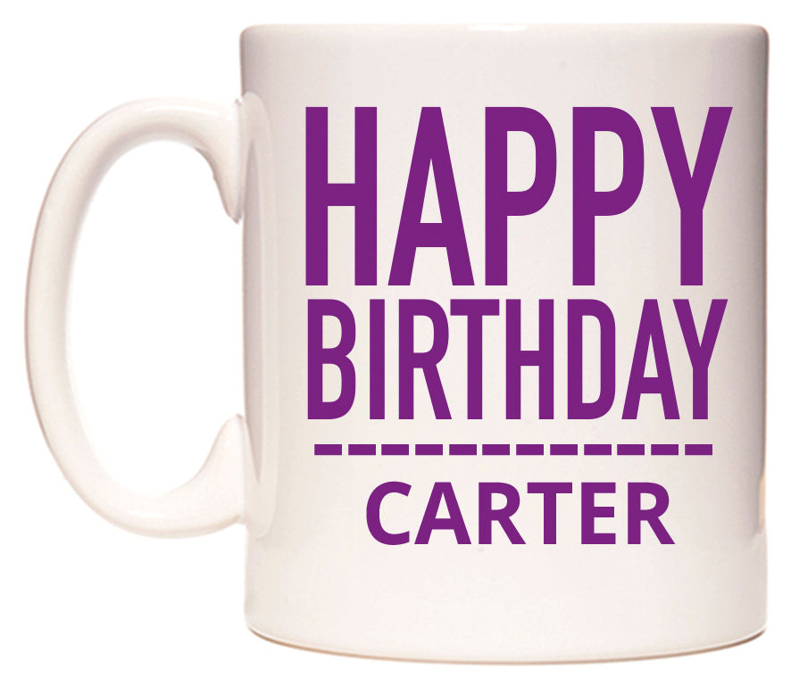 This mug features Happy Birthday Carter (Plain Purple)