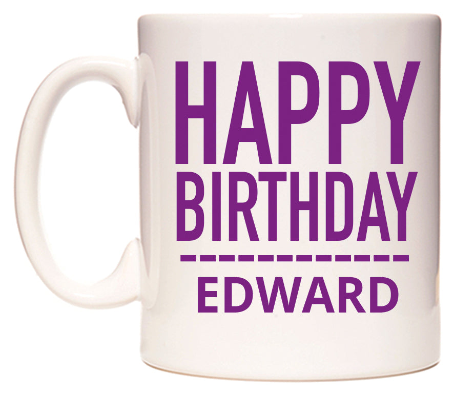 This mug features Happy Birthday Edward (Plain Purple)