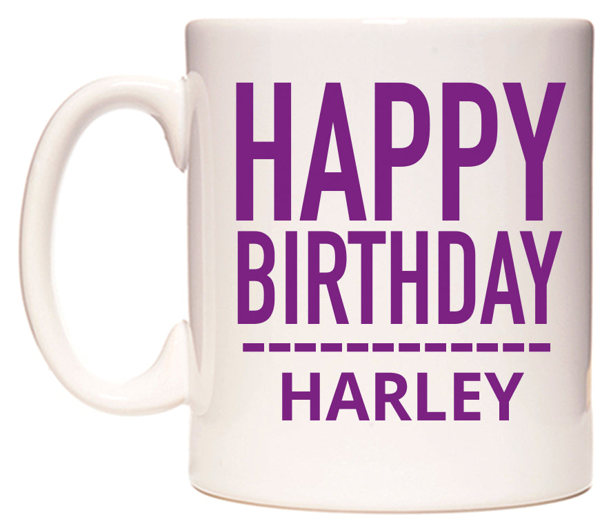 This mug features Happy Birthday Harley (Plain Purple)