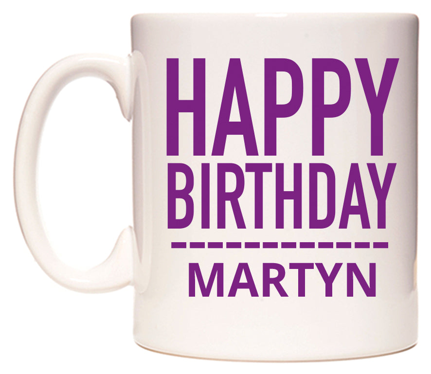 This mug features Happy Birthday Martyn (Plain Purple)