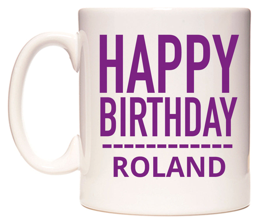 This mug features Happy Birthday Roland (Plain Purple)