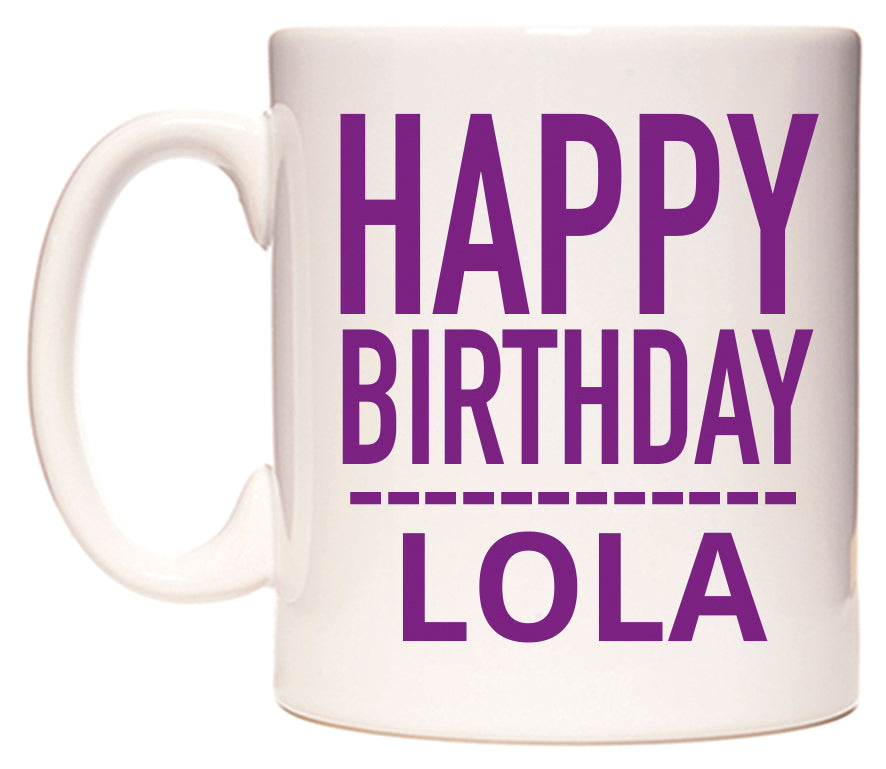 This mug features Happy Birthday Lola (Plain Purple)