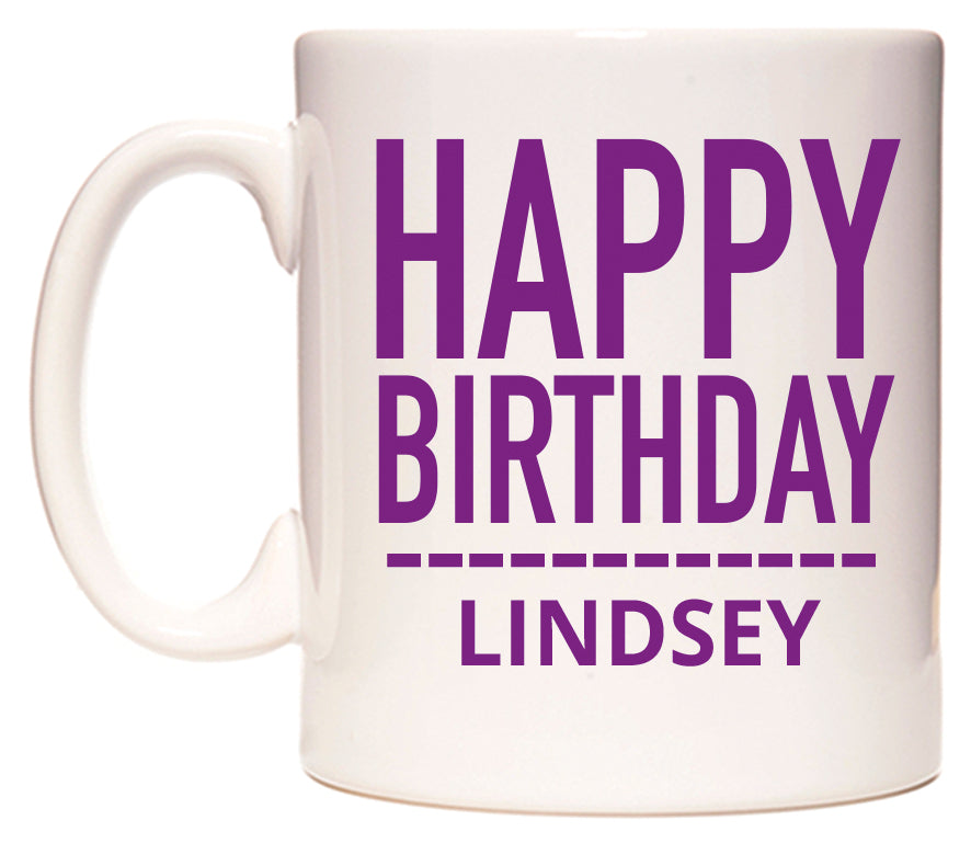 This mug features Happy Birthday Lindsey (Plain Purple)