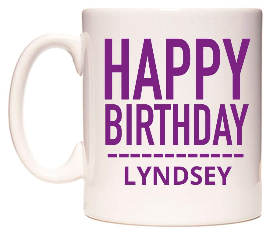 This mug features Happy Birthday Lyndsey (Plain Purple)