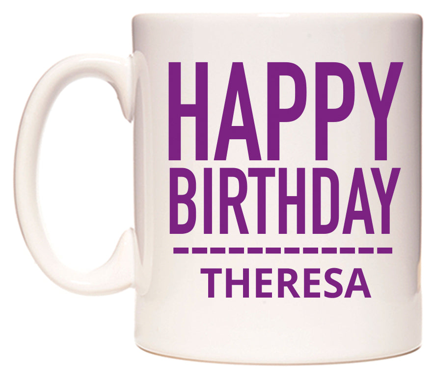 This mug features Happy Birthday Theresa (Plain Purple)