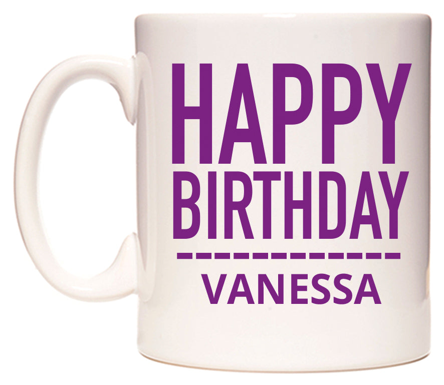 This mug features Happy Birthday Vanessa (Plain Purple)