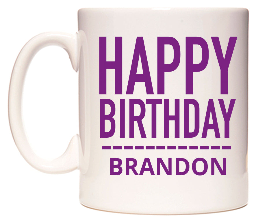 This mug features Happy Birthday Brandon (Plain Purple)
