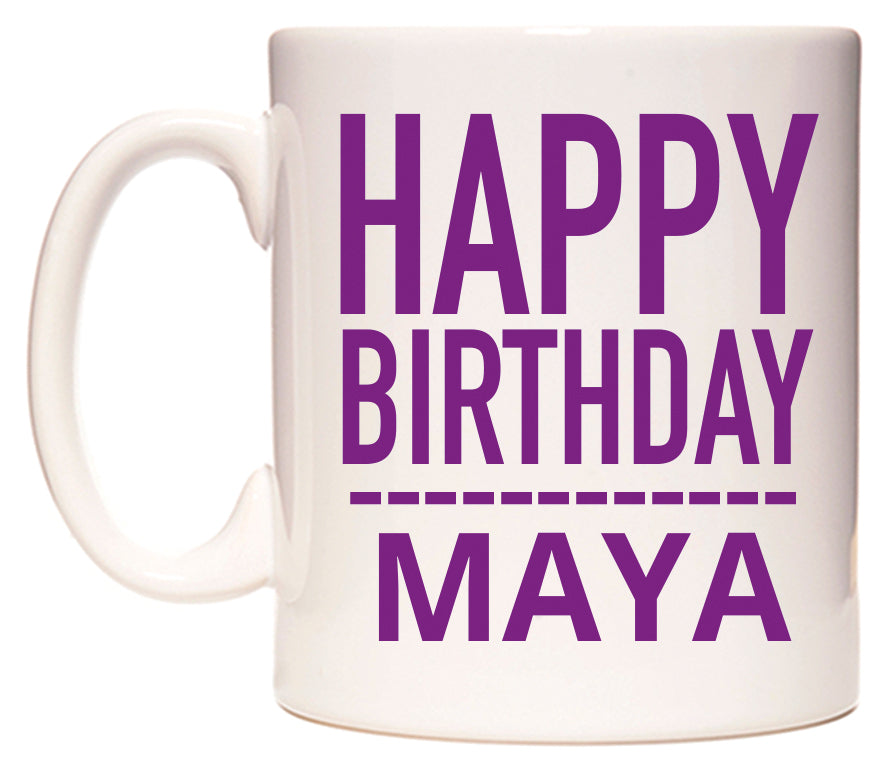 This mug features Happy Birthday Maya (Plain Purple)