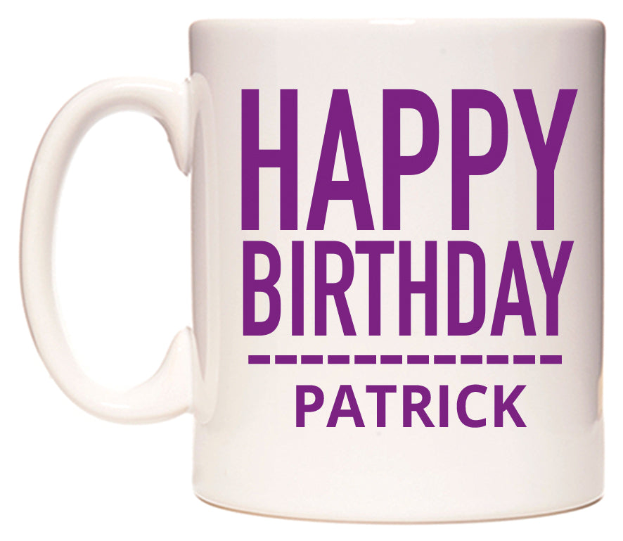 This mug features Happy Birthday Patrick (Plain Purple)