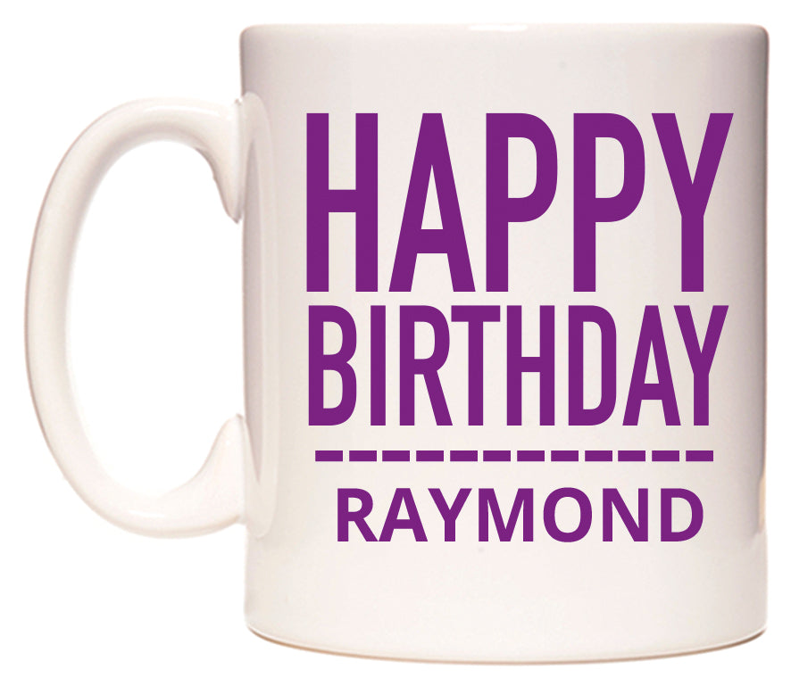 This mug features Happy Birthday Raymond (Plain Purple)