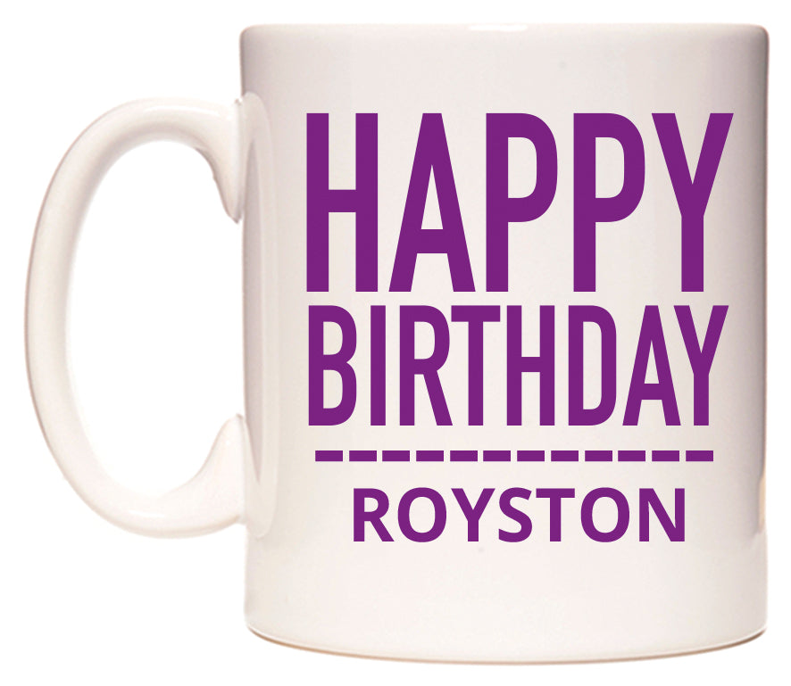 This mug features Happy Birthday Royston (Plain Purple)