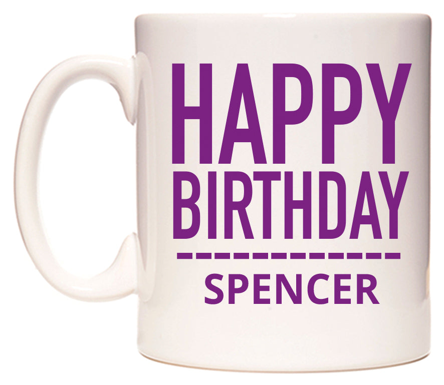 This mug features Happy Birthday Spencer (Plain Purple)