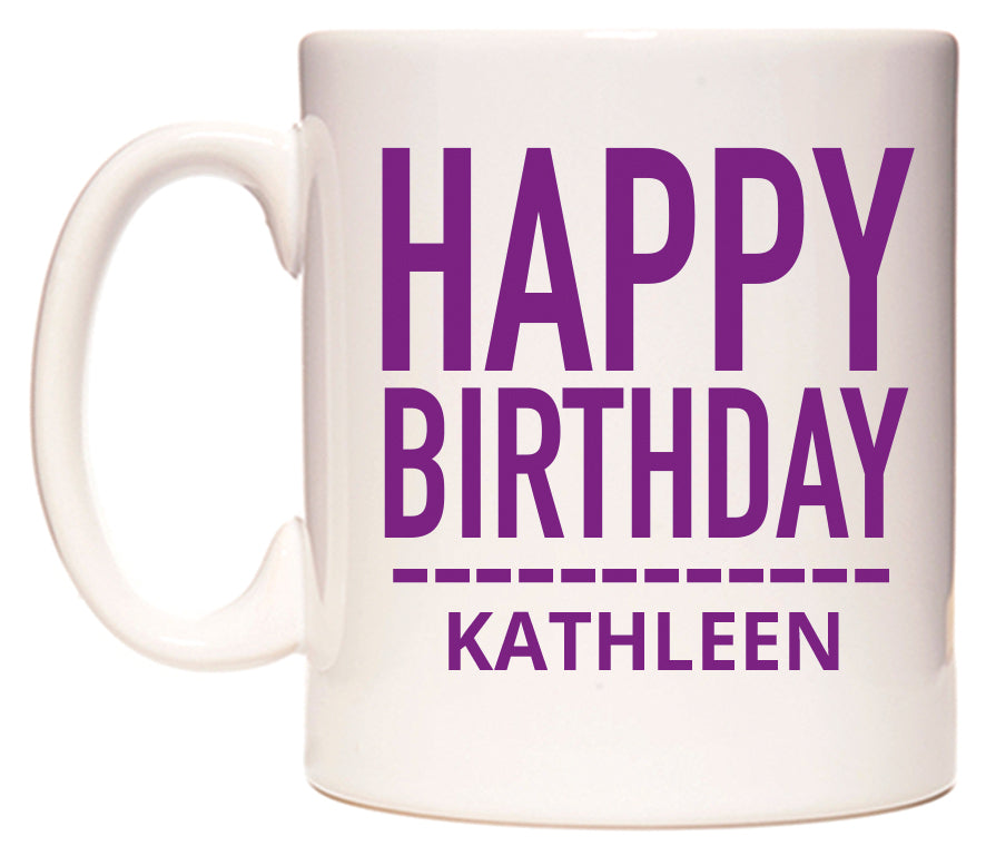 This mug features Happy Birthday Kathleen (Plain Purple)