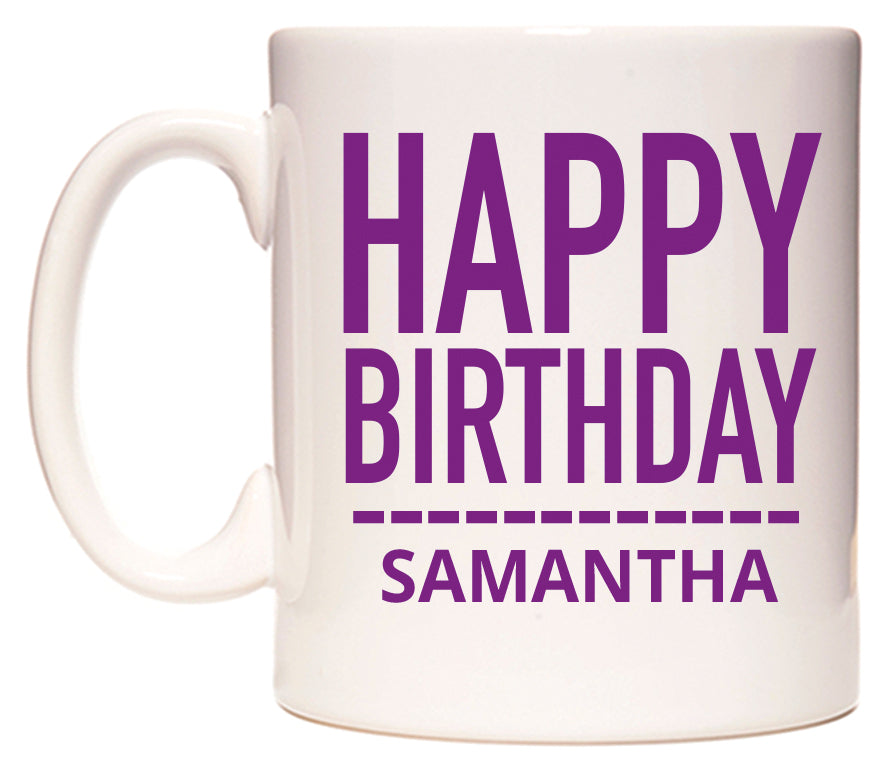 This mug features Happy Birthday Samantha (Plain Purple)