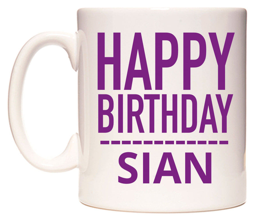 This mug features Happy Birthday Sian (Plain Purple)