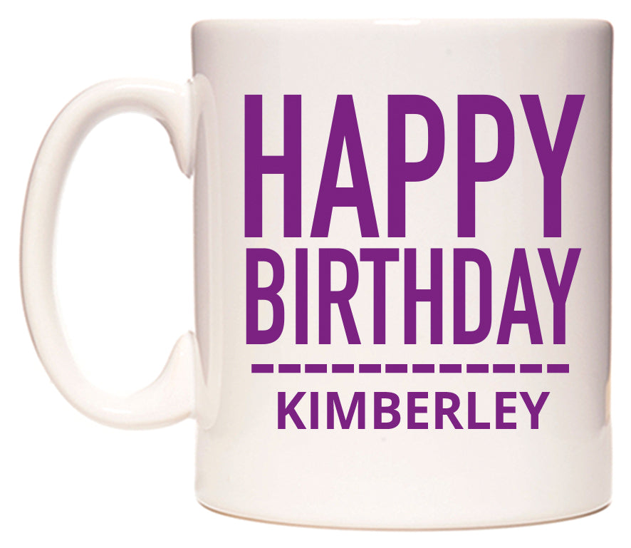 This mug features Happy Birthday Kimberley (Plain Purple)