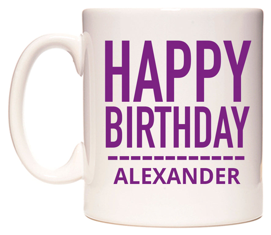 This mug features Happy Birthday Alexander (Plain Purple)