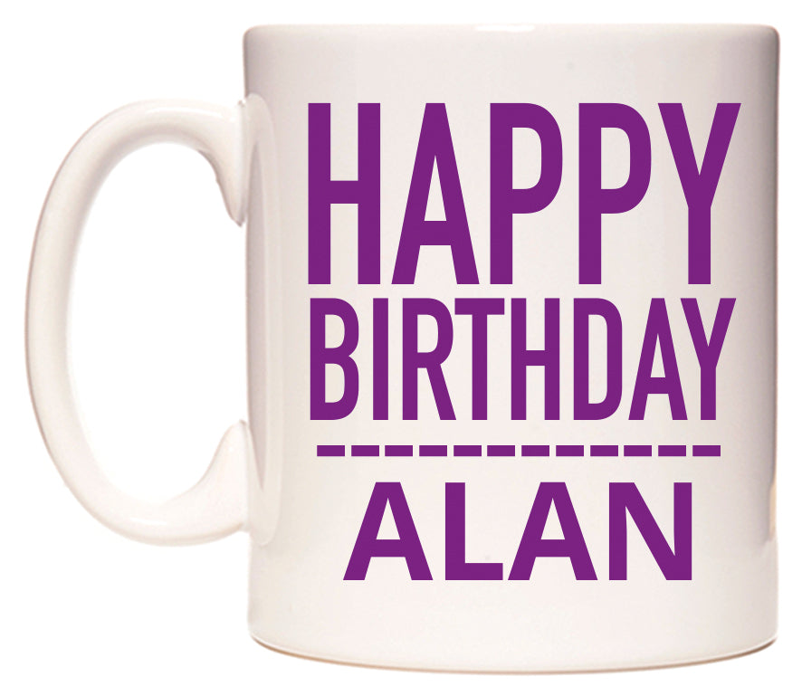 This mug features Happy Birthday Alan (Plain Purple)