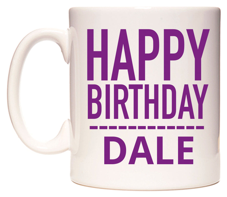 This mug features Happy Birthday Dale (Plain Purple)