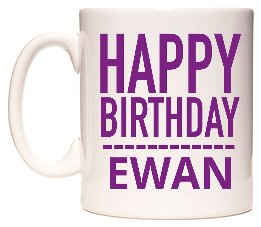This mug features Happy Birthday Ewan (Plain Purple)