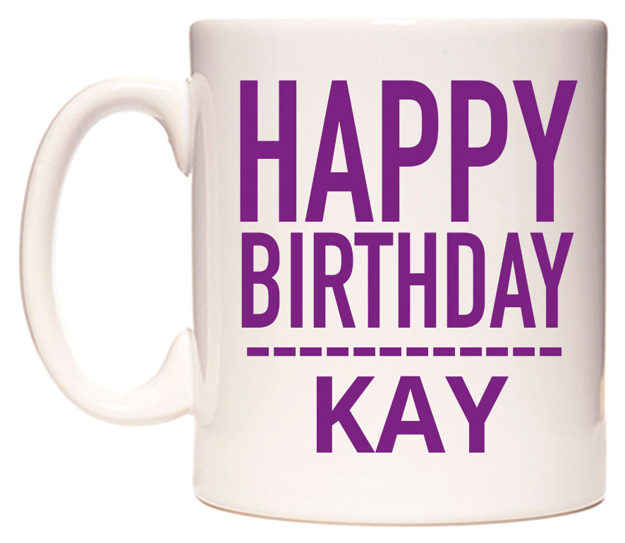 This mug features Happy Birthday Kay (Plain Purple)