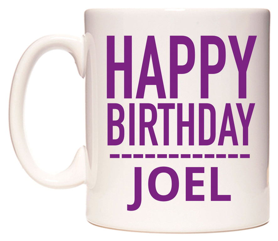 This mug features Happy Birthday Joel (Plain Purple)
