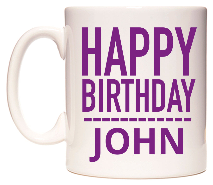 This mug features Happy Birthday John (Plain Purple)