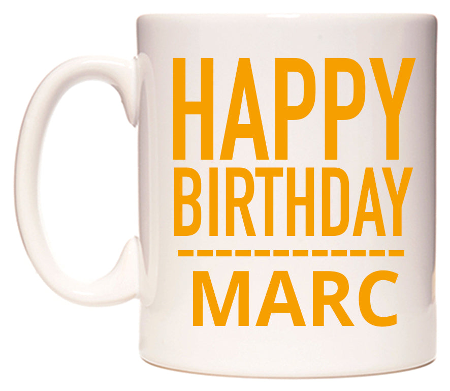 This mug features Happy Birthday Marc (Plain Orange)