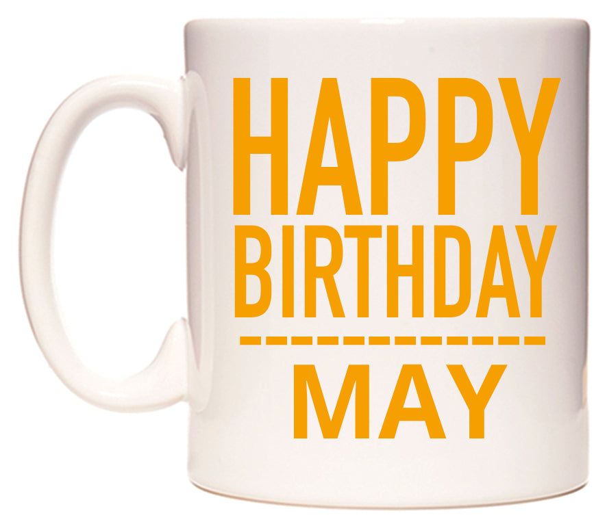 This mug features Happy Birthday May (Plain Orange)