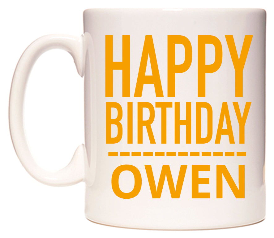 This mug features Happy Birthday Owen (Plain Orange)