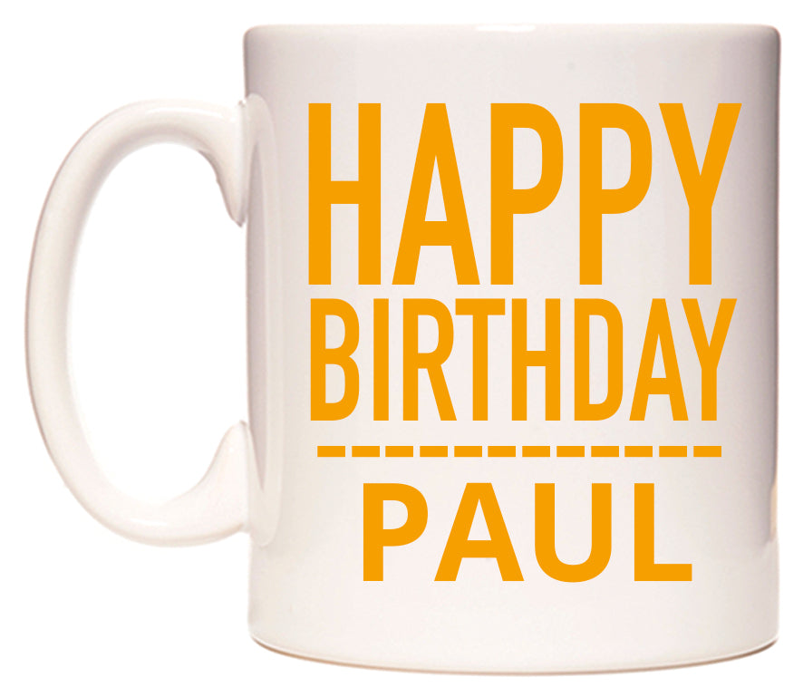 This mug features Happy Birthday Paul (Plain Orange)