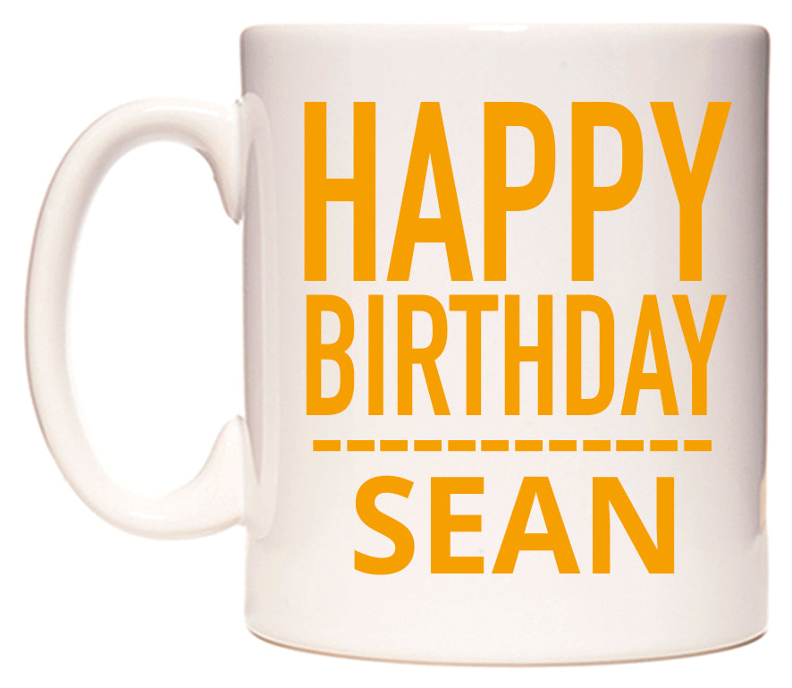 This mug features Happy Birthday Sean (Plain Orange)