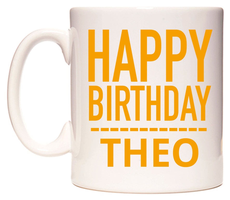 This mug features Happy Birthday Theo (Plain Orange)
