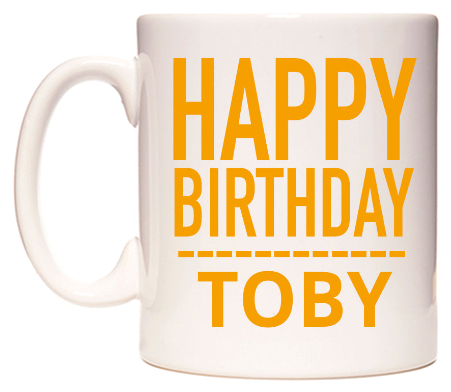 This mug features Happy Birthday Toby (Plain Orange)