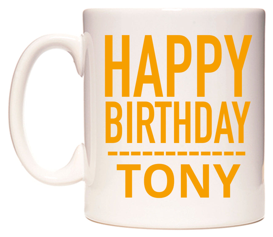 This mug features Happy Birthday Tony (Plain Orange)