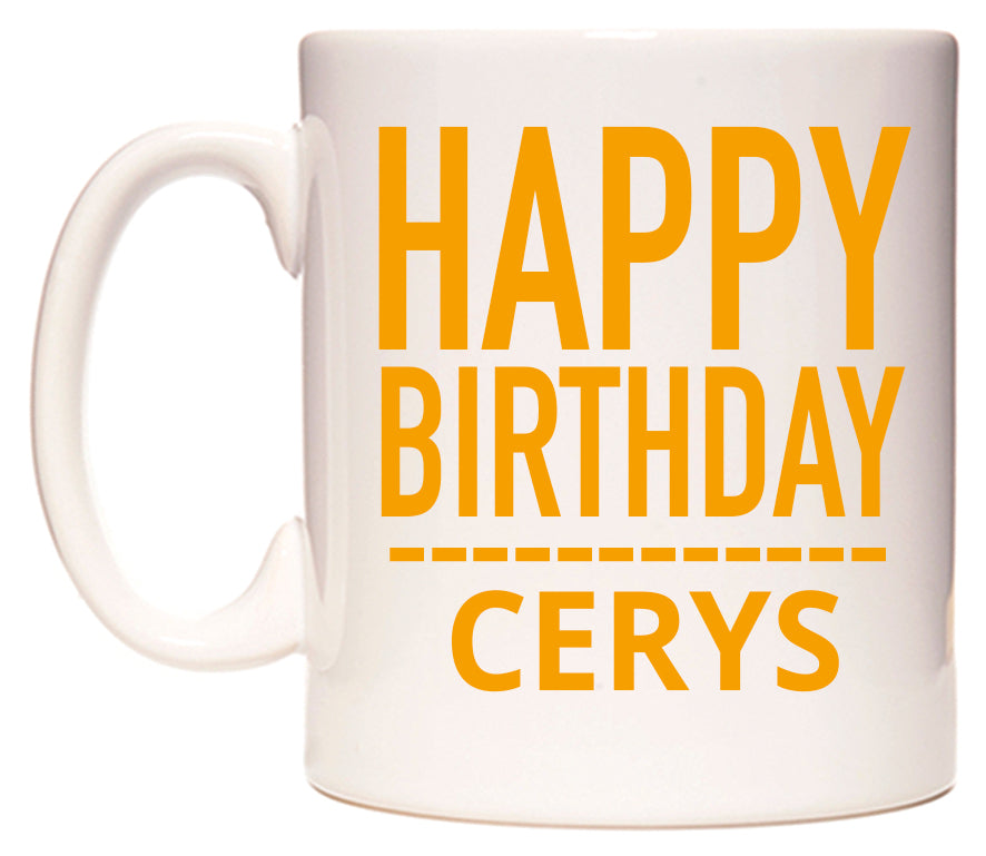 This mug features Happy Birthday Cerys (Plain Orange)