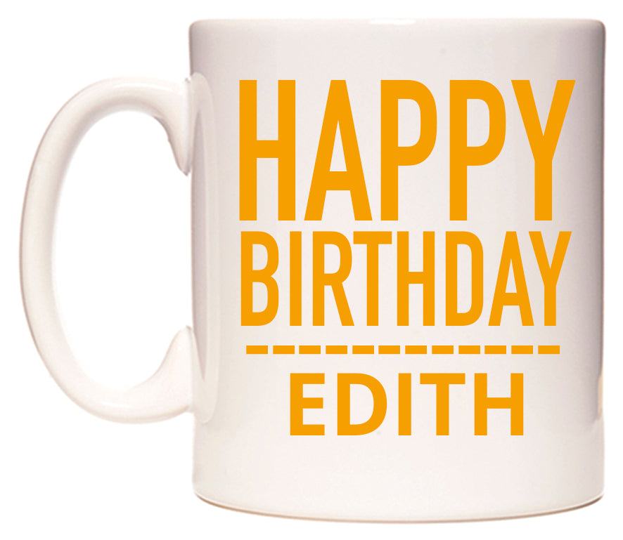 This mug features Happy Birthday Edith (Plain Orange)