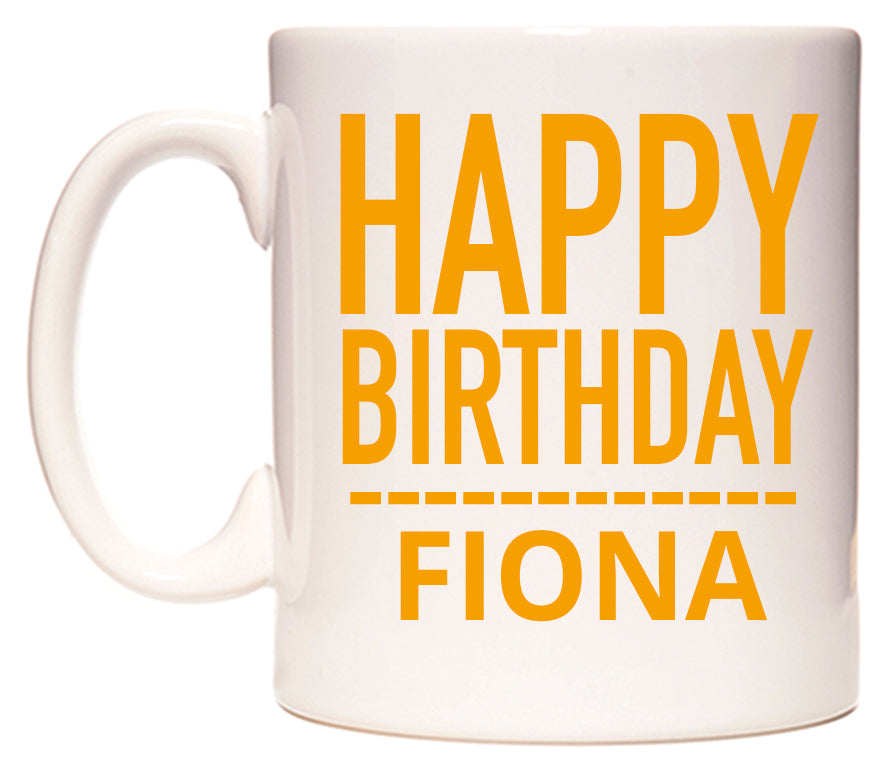 This mug features Happy Birthday Fiona (Plain Orange)