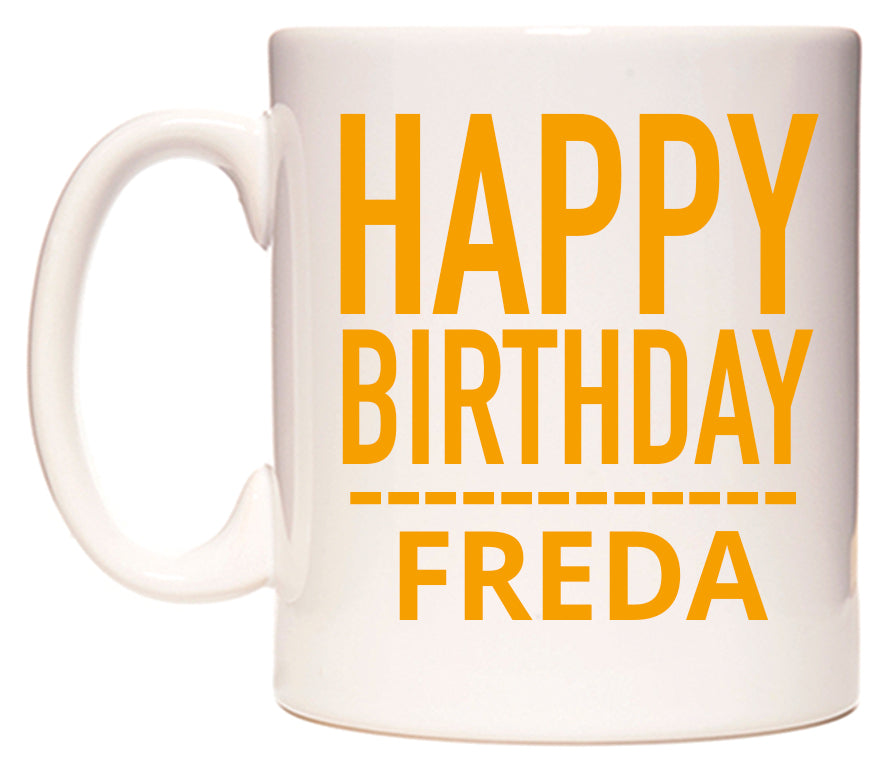 This mug features Happy Birthday Freda (Plain Orange)