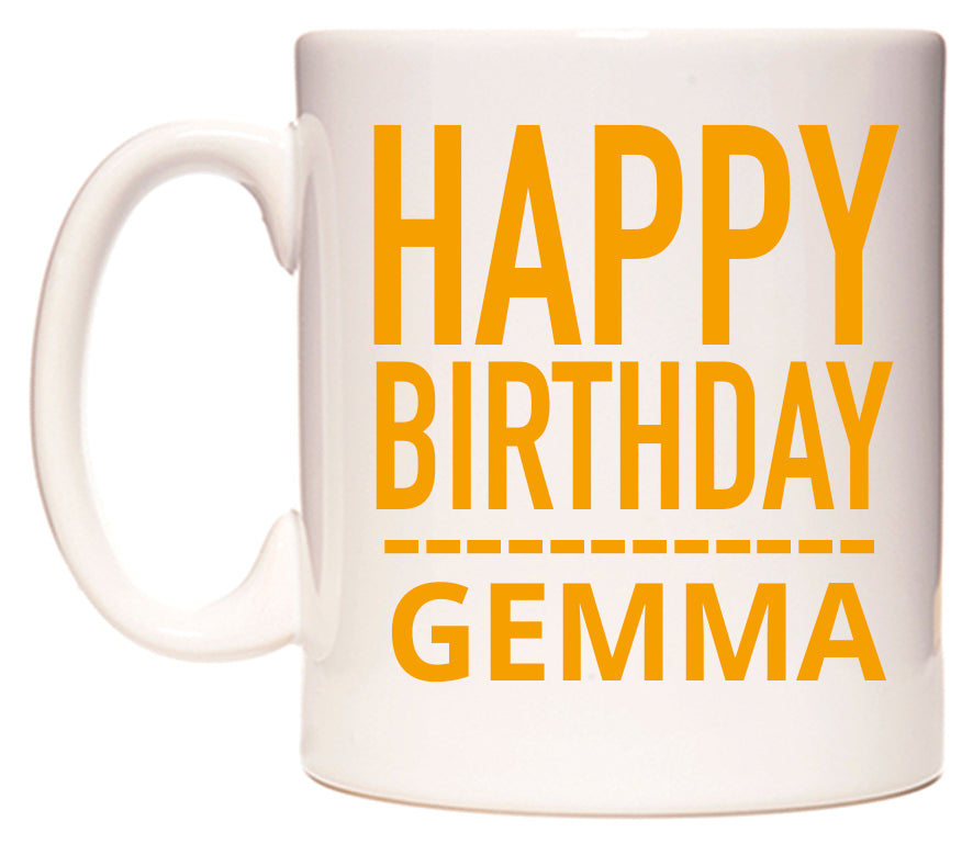 This mug features Happy Birthday Gemma (Plain Orange)