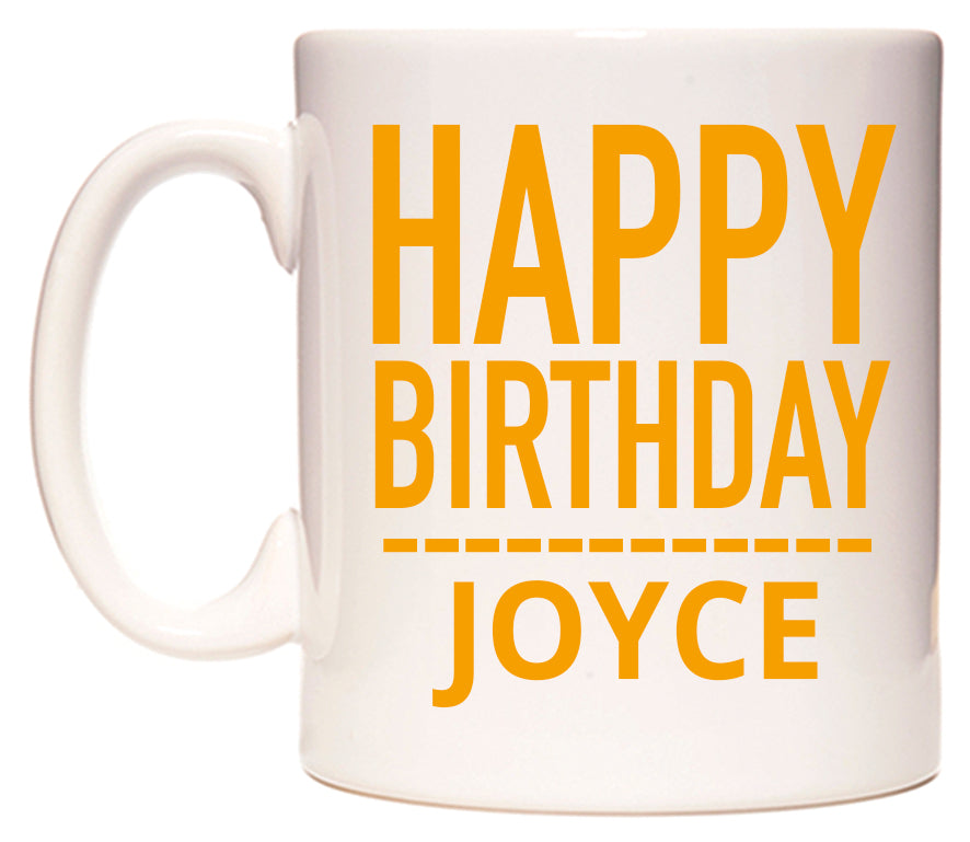 This mug features Happy Birthday Joyce (Plain Orange)