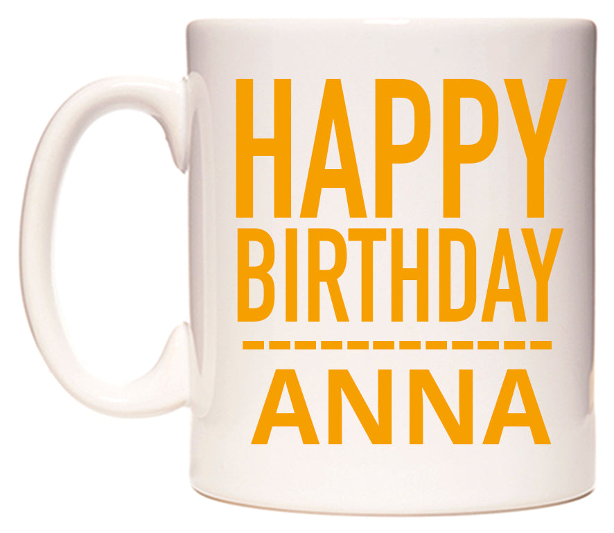 This mug features Happy Birthday Anna (Plain Orange)