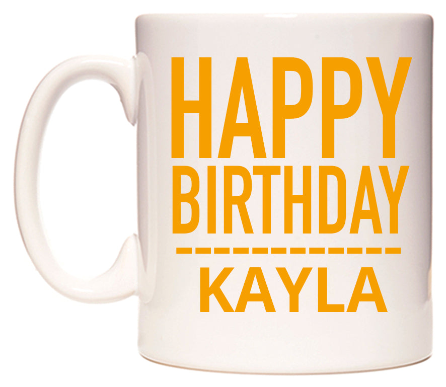 This mug features Happy Birthday Kayla (Plain Orange)