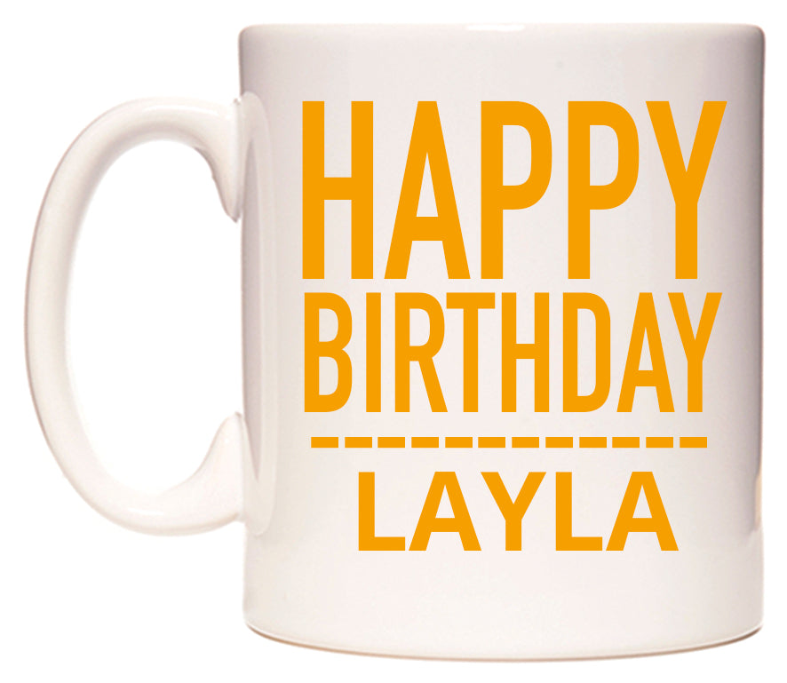This mug features Happy Birthday Layla (Plain Orange)