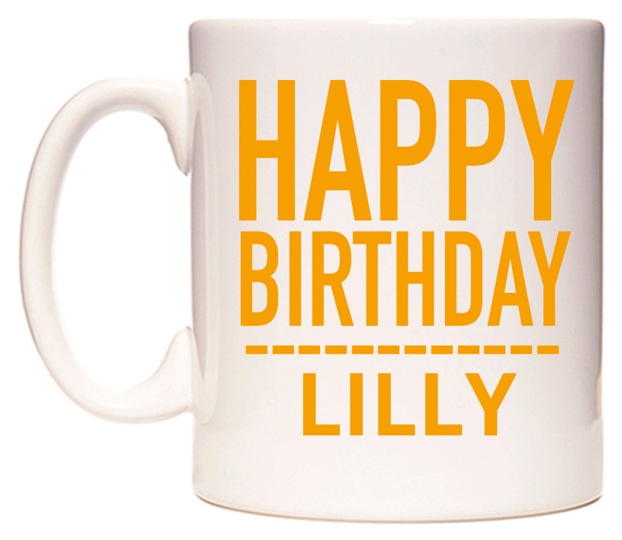 This mug features Happy Birthday Lilly (Plain Orange)