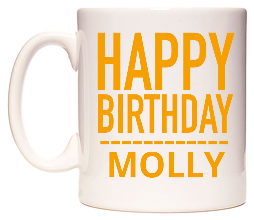 This mug features Happy Birthday Molly (Plain Orange)