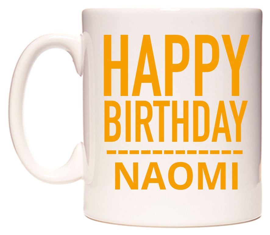 This mug features Happy Birthday Naomi (Plain Orange)